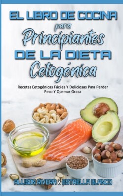 Libro De Cocina Para Principiantes De La Dieta Cetogénica