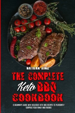 Complete Keto BBQ Cookbook
