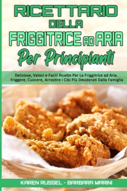 Ricettario Della Friggitrice ad Aria per Principianti