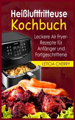 Heissluftfritteuse Kochbuch