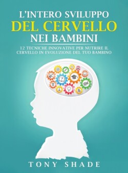 L'Intero Sviluppo del Cervello Nei Bambini