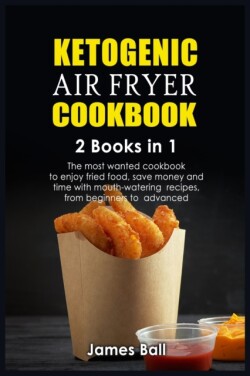 Ketogenic Air Fryer Cookbook