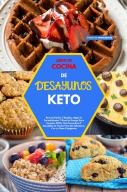 Libro de Cocina de Desayunos Keto(keto Breakfast Cookbook)