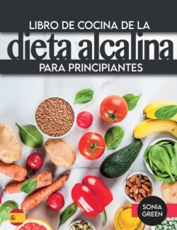 Libro de cocina de la dieta alcalina para principiantes