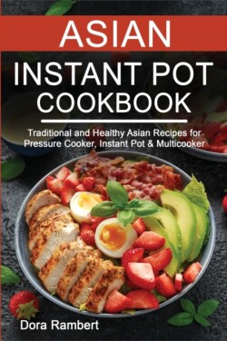 Asian Instant Pot Cookbook