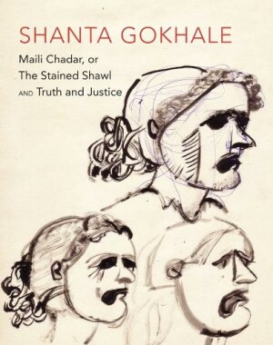 "Maili Chadar, or The Stained Shawl" and "Truth and Justice"