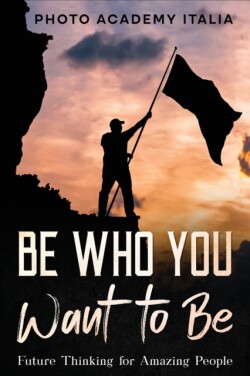 Be Who You Want to Be