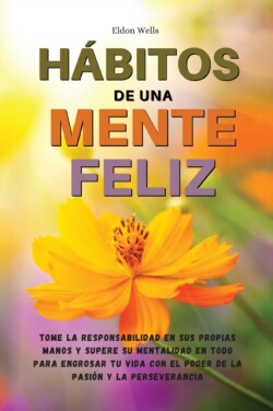 HABITOS DE UNA MENTE FELIZ - (English Version