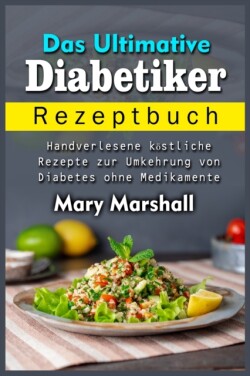 Ultimative Diabetiker Rezeptbuch