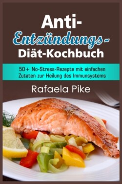 Anti-Entzu&#776;ndungs-Dia&#776;t- Kochbuch