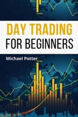 Day Trading for Beginners - 2 Books in 1