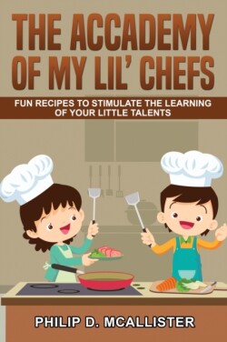 &#1058;h&#1077; Academy Of My Lil' Chefs