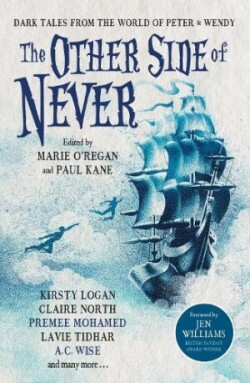 Other Side of Never: Dark Tales from the World of Peter & Wendy