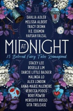 At Midnight: 15 Beloved Fairy Tales Reimagined