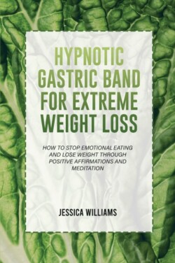 Hypnotic Gastric Band for Extreme Weight Loss