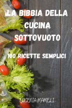 Bibbia Della Cucina Sottovuoto