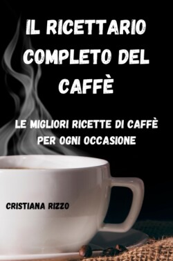 Ricettario Completo del Caffe