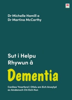 Darllen yn Well: Sut i Helpu Rhywun â Dementia