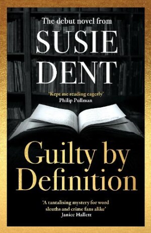 Guilty by Definition The instant Sunday Times bestselling debut novel from Susie Dent