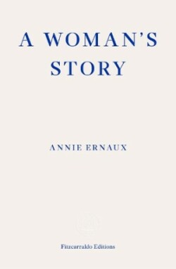 Woman's Story – WINNER OF THE 2022 NOBEL PRIZE IN LITERATURE