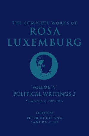 Complete Works of Rosa Luxemburg Volume IV