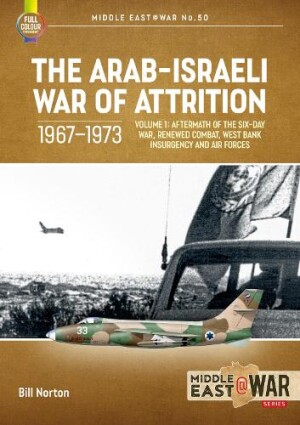 Arab-Israeli War of Attrition, 1967-1973. Volume 1