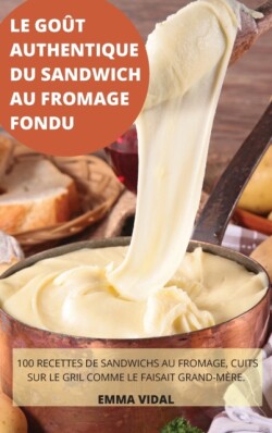 Gout Authentique Du Sandwich Au Fromage Fondu