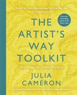 The Artist's Way Toolkit How to Use the Creative Practices