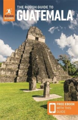 Rough Guide to Guatemala: Travel Guide with eBook