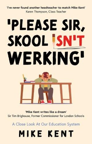 Please Sir, Skool Isn't Werking'