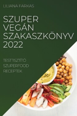Szuper Vegán Szakaszkönyv 2022