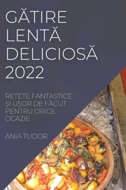 GĂtire LentĂ DeliciosĂ 2022