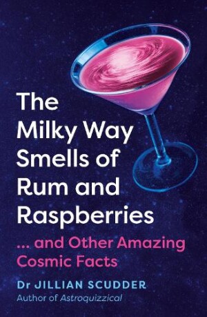 Milky Way Smells of Rum and Raspberries