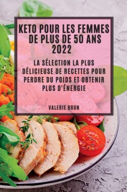 Keto Pour Les Femmes de Plus de 50 ANS 2022