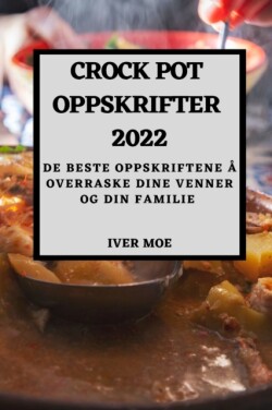 Crock Pot Oppskrifter 2022
