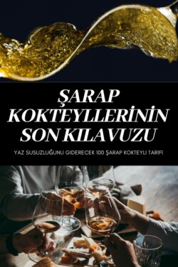 Şarap Kokteyllerİnİn Son Kilavuzu