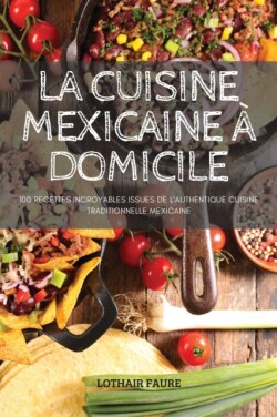 Cuisine Mexicaine À Domicile