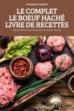 Complet Le Boeuf Hache Livre de Recettes