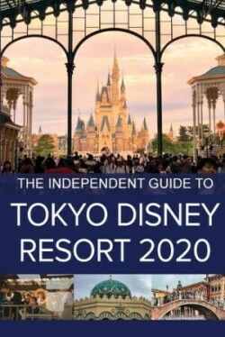 Independent Guide to Tokyo Disney Resort 2020