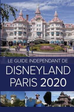 Guide Indépendant de Disneyland Paris 2020
