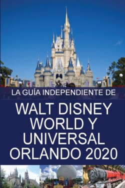 Guía Independiente de Walt Disney World y Universal Orlando 2020