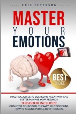 MASTER YOUR EMOTIONS This book includes