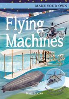 Make Your Own Flying Machines