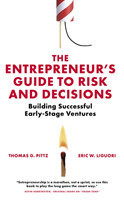 Entrepreneur’s Guide to Risk and Decisions