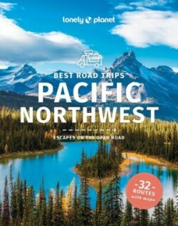 Lonely Planet Best Road Trips Pacific Northwest