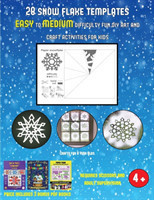 Crafts for 8 Year Olds (28 snowflake templates - easy to medium difficulty level fun DIY art and craft activities for kids)