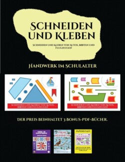 Handwerk im Schulalter (Schneiden und Kleben von Autos, Booten und Flugzeugen)