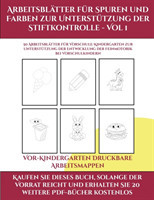 Vor-Kindergarten Malen (Arbeitsblatter fur Spuren und Farben zur Unterstutzung der Stiftkontrolle - Vol 1)