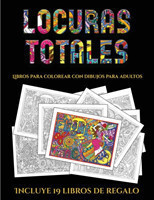 Libros para colorear con dibujos para adultos (Locuras totals)