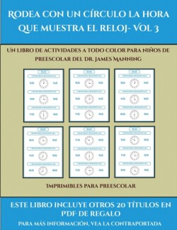 Imprimibles para preescolar (Rodea con un circulo la hora que muestra el reloj- Vol 3)